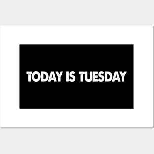 Today is Tuesday Posters and Art